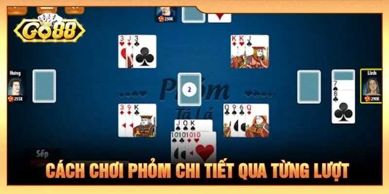 Cách chơi phỏm chi tiết qua từng lượt