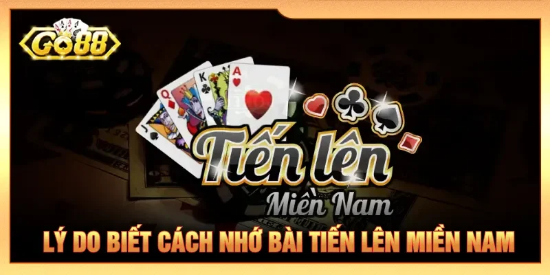 Cách nhớ bài Tiến lên miền Nam giúp chọn nước đi dễ dàng