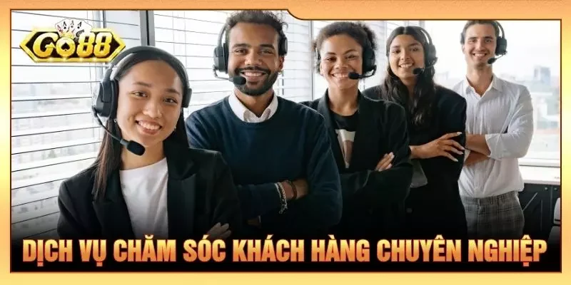 Dịch vụ hỗ trợ chăm sóc khách hàng chuyên nghiệp