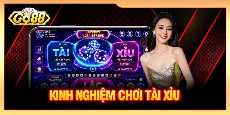 Kinh nghiệm chơi Tài Xỉu