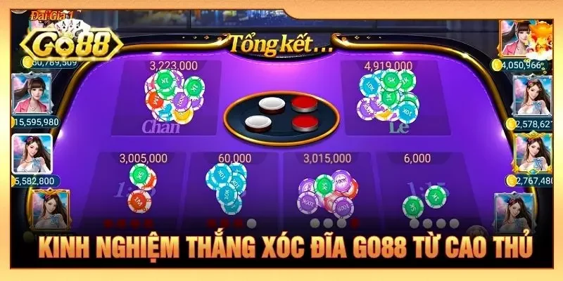Kinh nghiệm thắng xóc đĩa GO88 từ chuyên gia