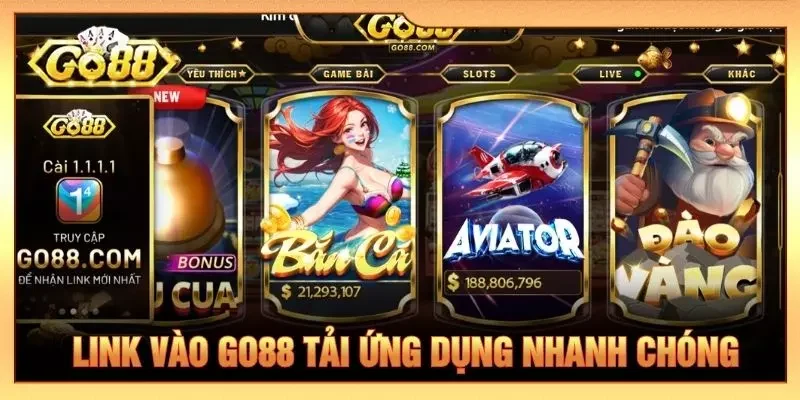 Link vào GO88 tải ứng dụng nhanh chóng