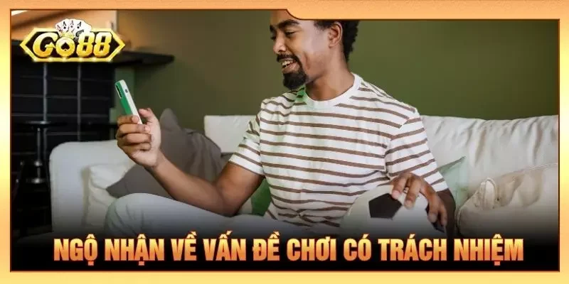 Ngộ nhận về vấn đề chơi có trách nhiệm