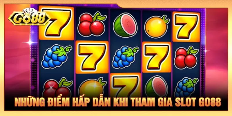Người tham gia có thể tùy chọn mức cược slot theo sở thích