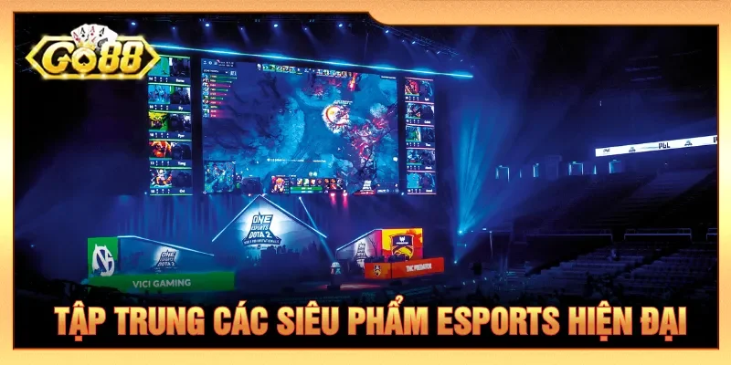 Thể thao điện tử với sân chơi nâng cao trải nghiệm gay cấn