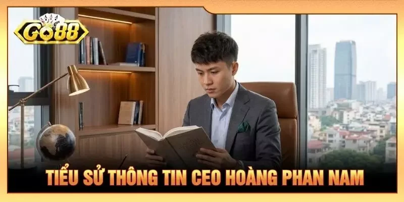Tiểu sử thông tin CEO Hoàng Phan Nam